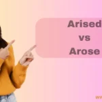 Arised Vs Arose