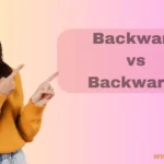 Backward Vs Backwards