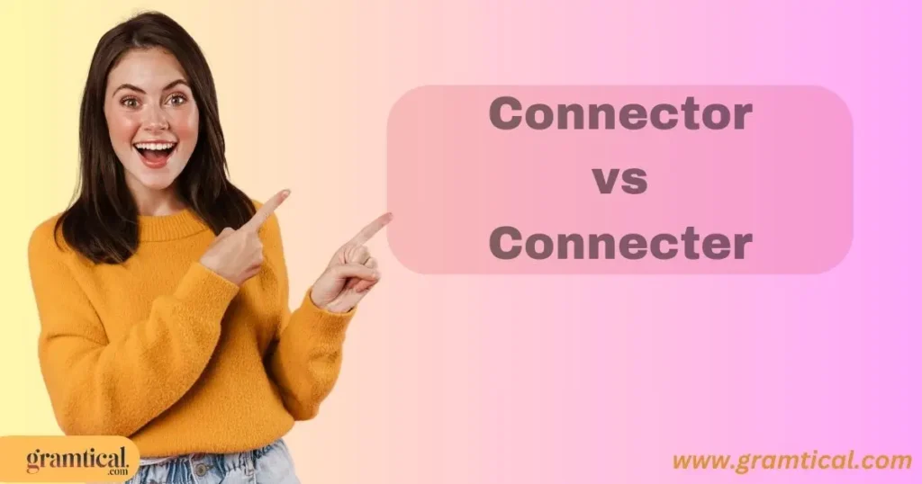 Connector Vs Connecter